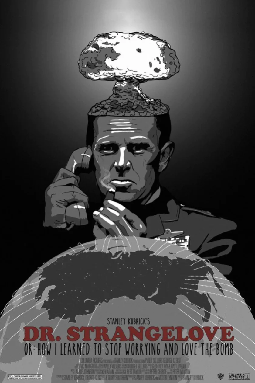 Dr. Strangelove or: How I Learned to Stop Worrying and Love the Bomb